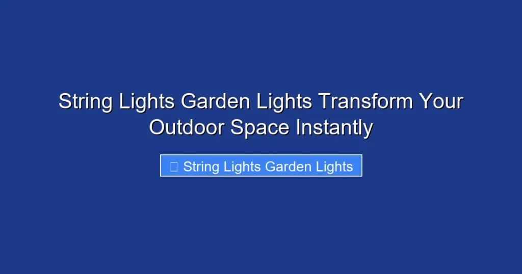 String Lights Garden Lights Transform Your Outdoor Space Instantly