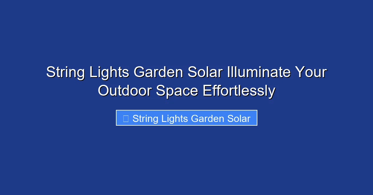 String Lights Garden Solar Illuminate Your Outdoor Space Effortlessly