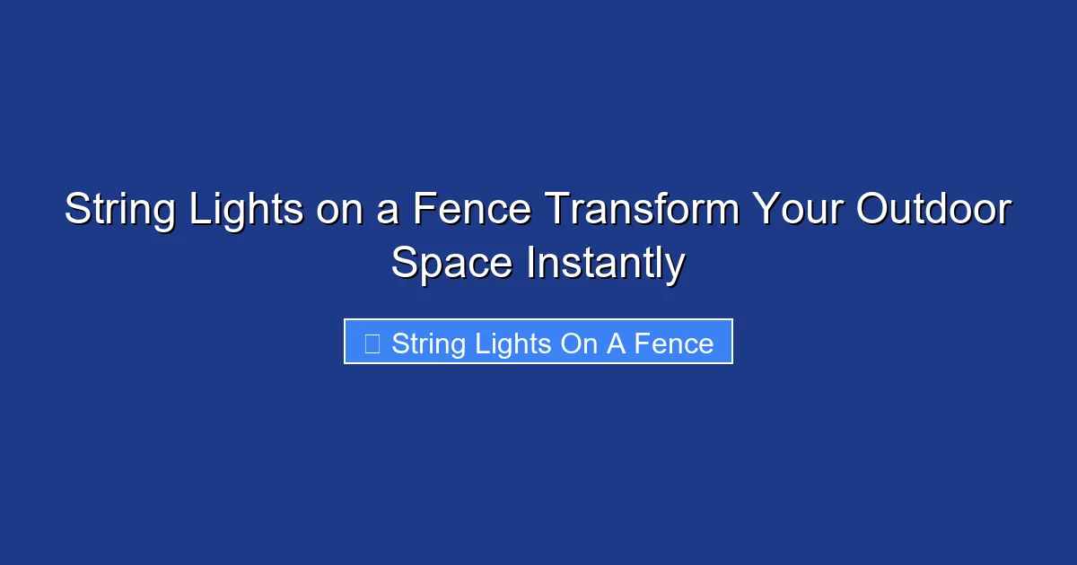 String Lights on a Fence Transform Your Outdoor Space Instantly