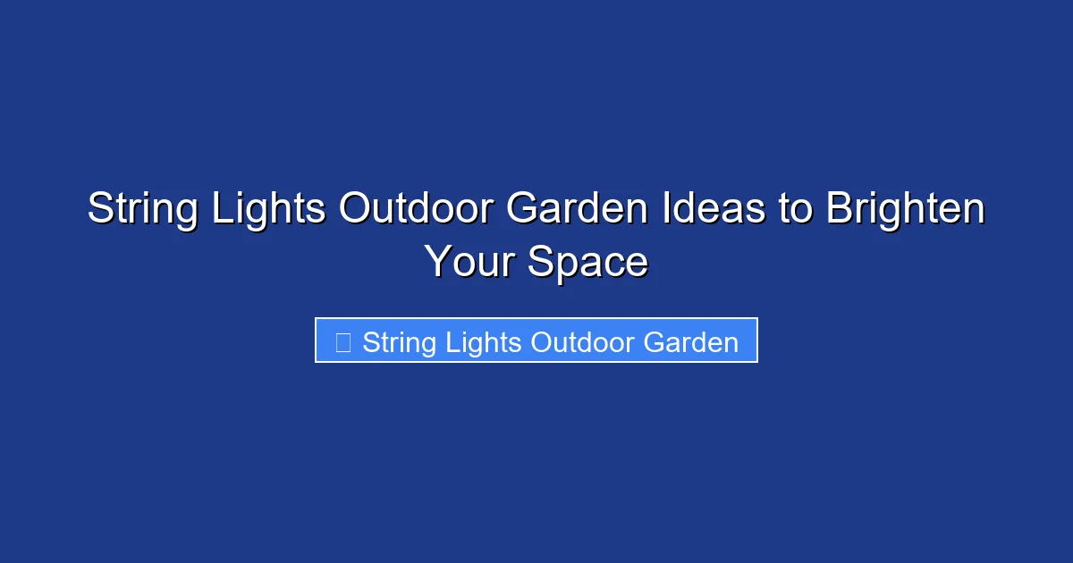 String Lights Outdoor Garden Ideas to Brighten Your Space