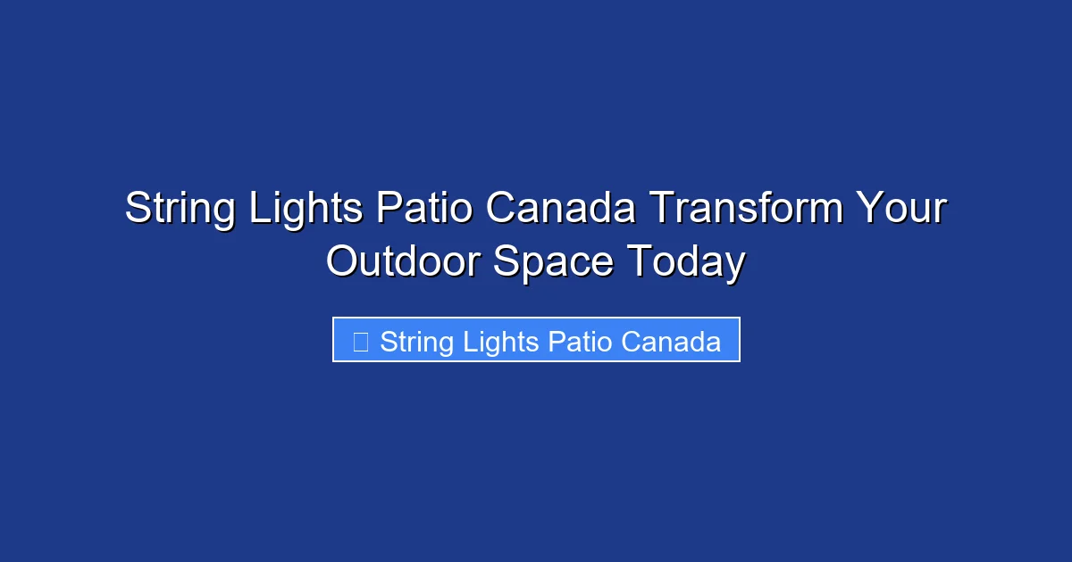 String Lights Patio Canada Transform Your Outdoor Space Today