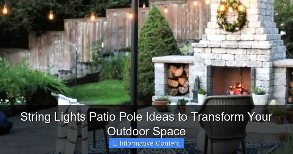 String Lights Patio Pole Ideas to Transform Your Outdoor Space