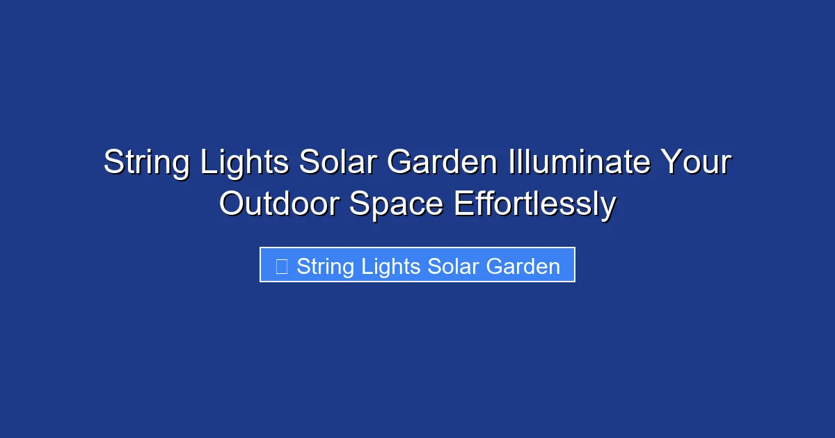 String Lights Solar Garden Illuminate Your Outdoor Space Effortlessly