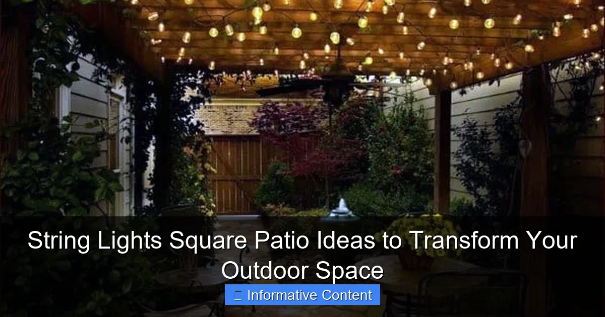 String Lights Square Patio Ideas to Transform Your Outdoor Space