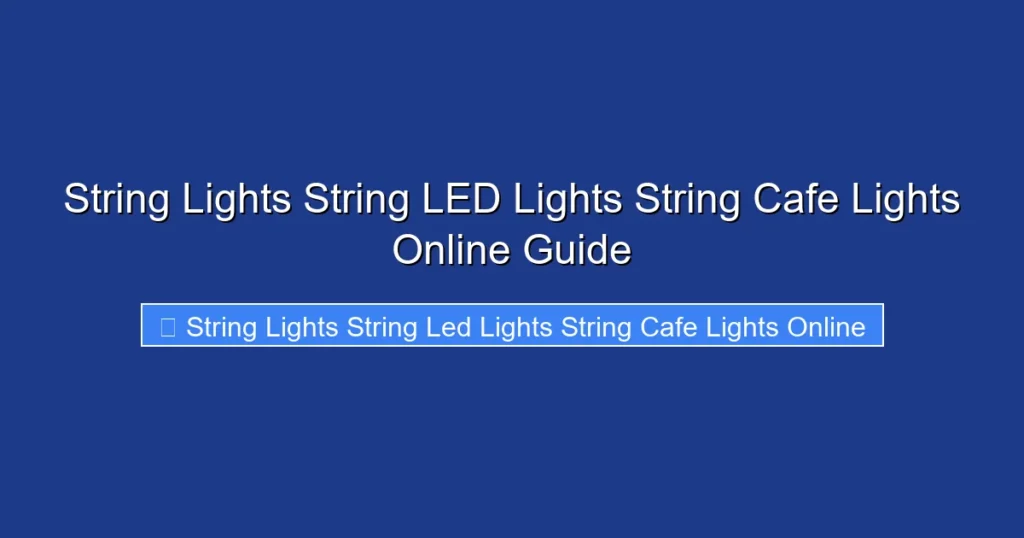 String Lights String LED Lights String Cafe Lights Online Guide