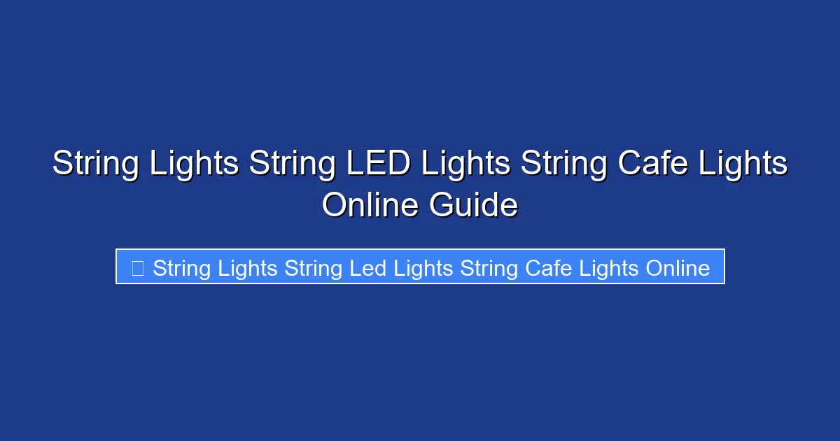 String Lights String LED Lights String Cafe Lights Online Guide