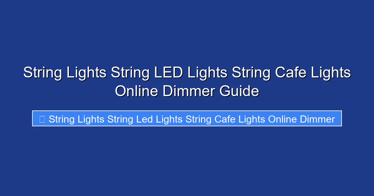 String Lights String LED Lights String Cafe Lights Online Dimmer Guide