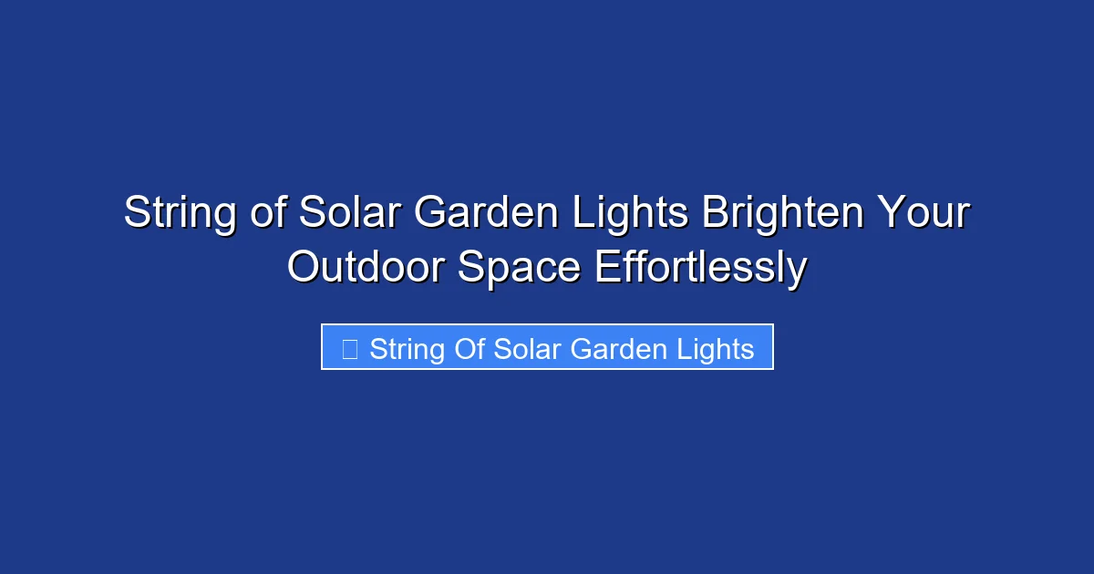 String of Solar Garden Lights Brighten Your Outdoor Space Effortlessly