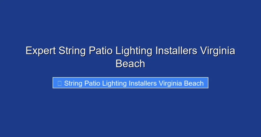 Expert String Patio Lighting Installers Virginia Beach