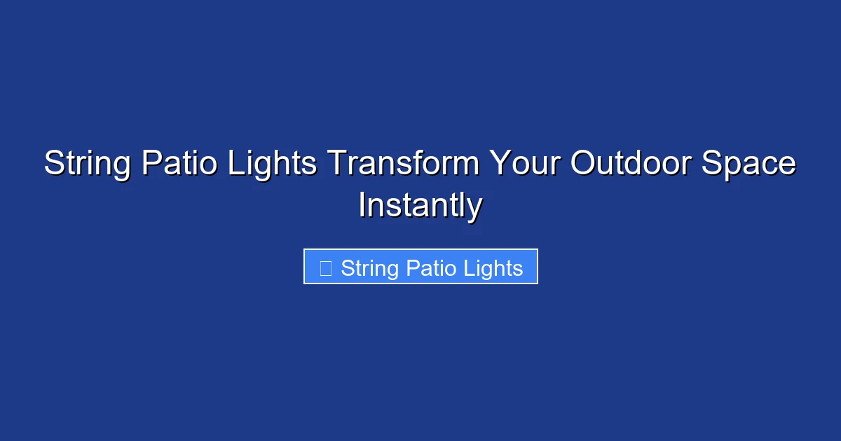 String Patio Lights Transform Your Outdoor Space Instantly