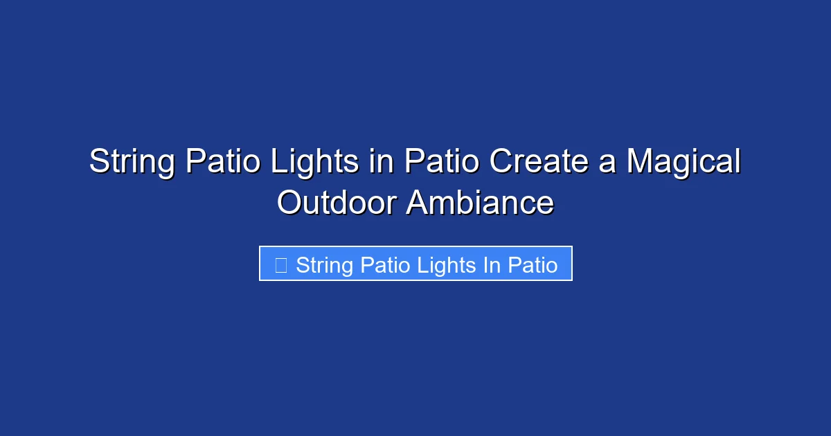 String Patio Lights in Patio Create a Magical Outdoor Ambiance