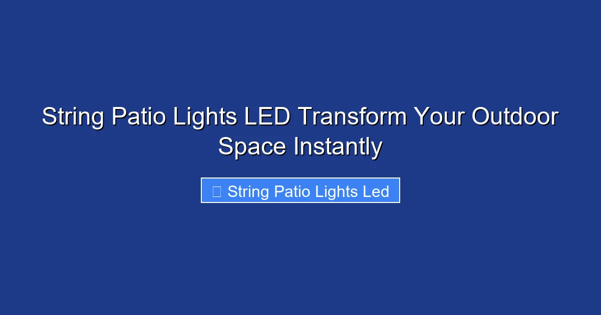 String Patio Lights LED Transform Your Outdoor Space Instantly
