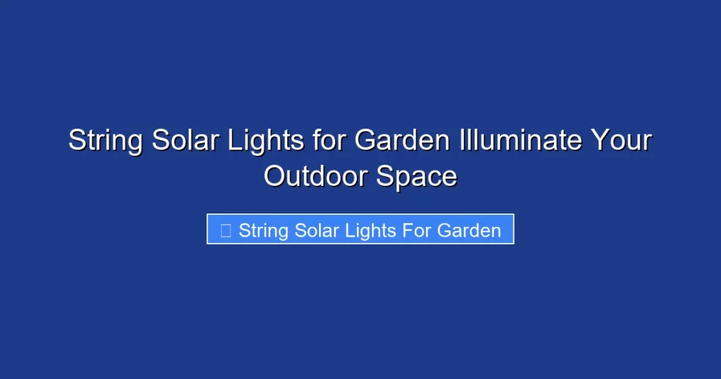String Solar Lights for Garden Illuminate Your Outdoor Space