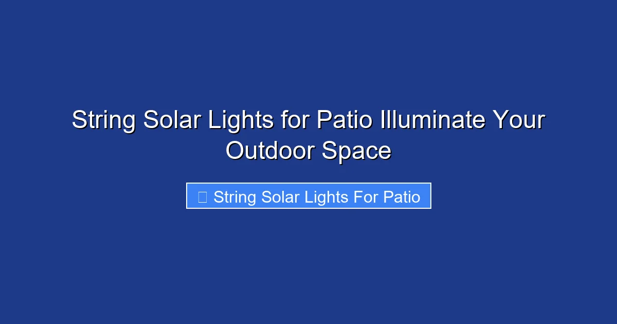 String Solar Lights for Patio Illuminate Your Outdoor Space
