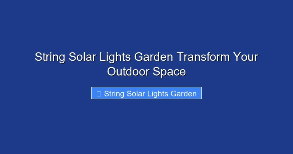 String Solar Lights Garden Transform Your Outdoor Space