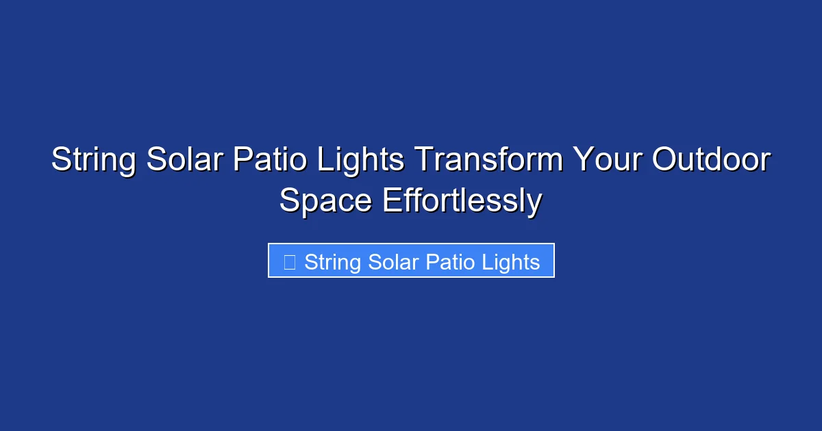 String Solar Patio Lights Transform Your Outdoor Space Effortlessly