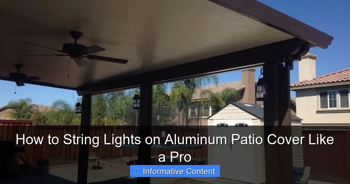 How to String Lights on Aluminum Patio Cover Like a Pro