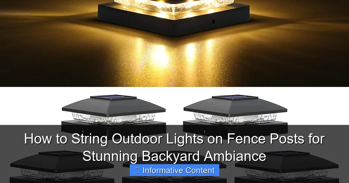 How to String Outdoor Lights on Fence Posts for Stunning Backyard Ambiance
