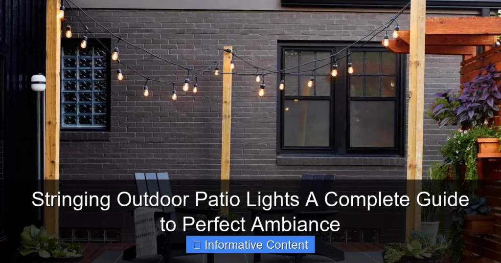 Stringing Outdoor Patio Lights A Complete Guide to Perfect Ambiance