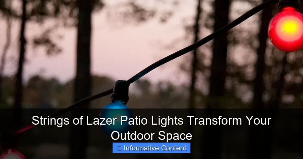 Strings of Lazer Patio Lights Transform Your Outdoor Space