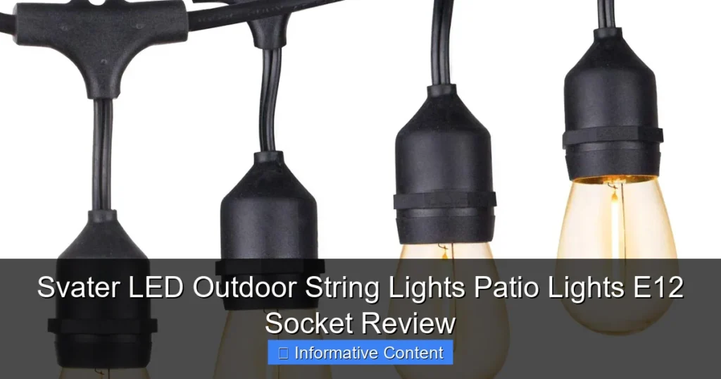 Svater LED Outdoor String Lights Patio Lights E12 Socket Review