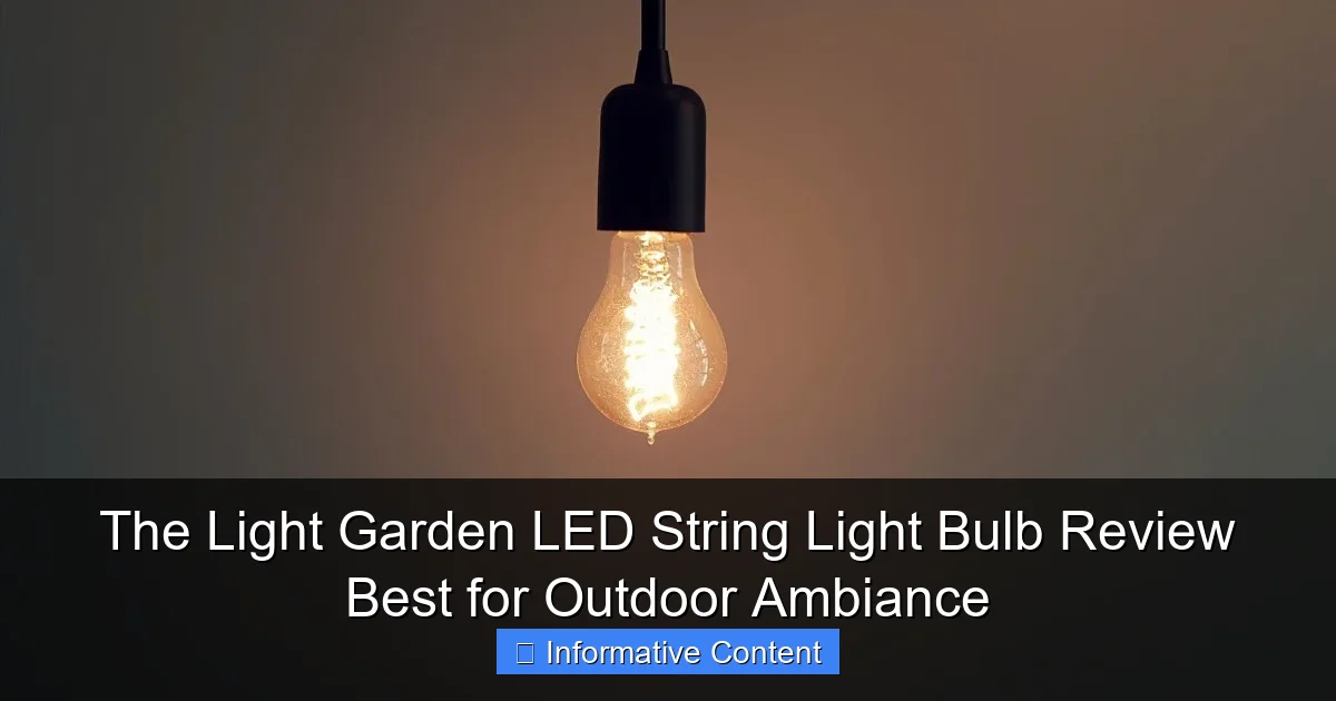 The Light Garden LED String Light Bulb Review Best for Outdoor Ambiance