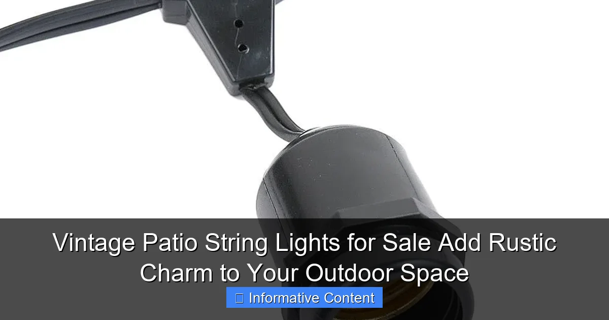 Vintage Patio String Lights for Sale Add Rustic Charm to Your Outdoor Space