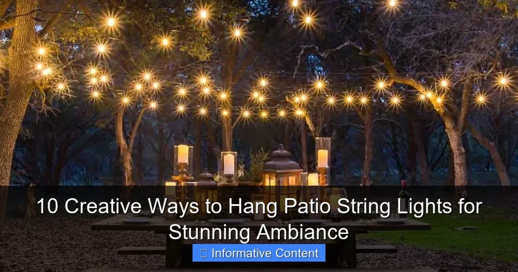 10 Creative Ways to Hang Patio String Lights for Stunning Ambiance