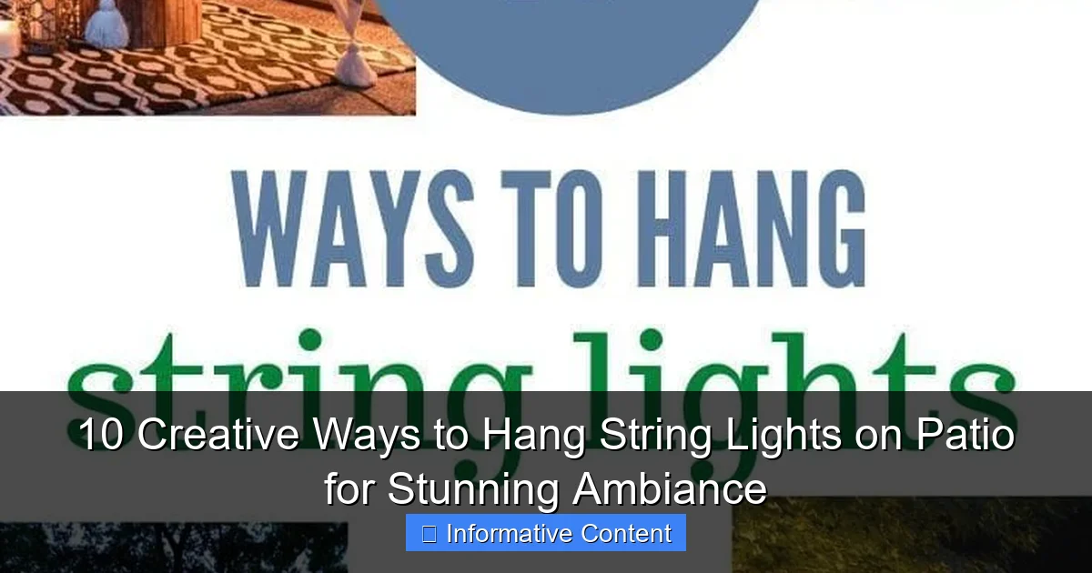 10 Creative Ways to Hang String Lights on Patio for Stunning Ambiance