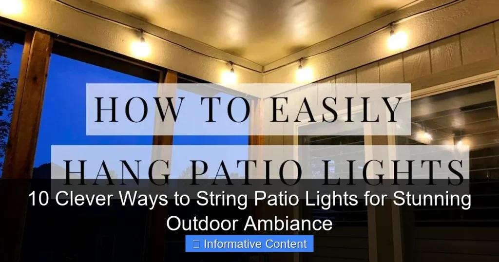 10 Clever Ways to String Patio Lights for Stunning Outdoor Ambiance