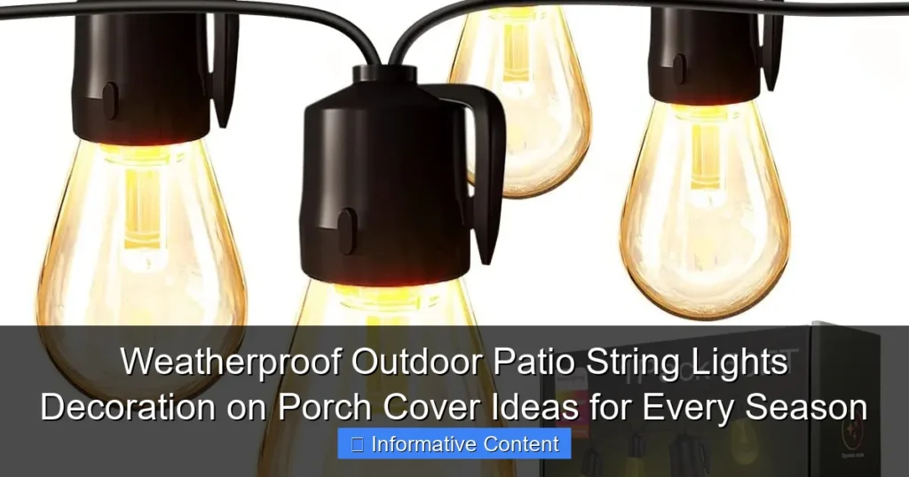 Weatherproof Outdoor Patio String Lights Decoration on Porch Cover Ideas for Every Season