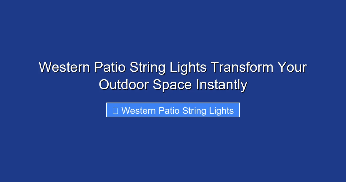 Western Patio String Lights Transform Your Outdoor Space Instantly