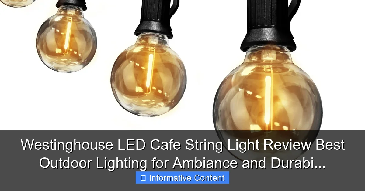 Westinghouse LED Cafe String Light Review Best Outdoor Lighting for Ambiance and Durabi...