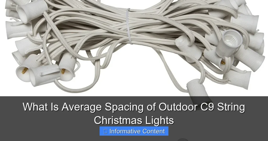 What Is Average Spacing of Outdoor C9 String Christmas Lights