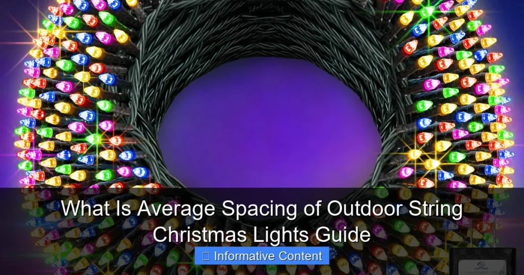 What Is Average Spacing of Outdoor String Christmas Lights Guide