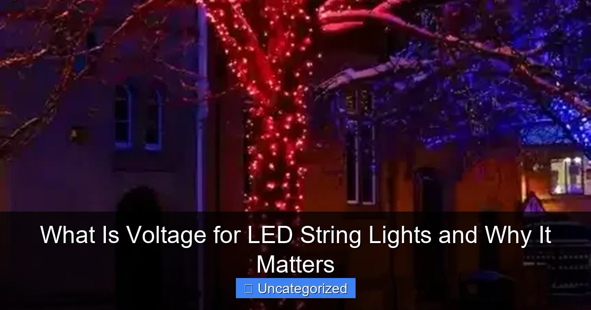 What Is Voltage for LED String Lights and Why It Matters