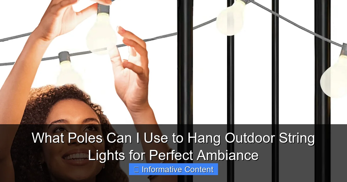 What Poles Can I Use to Hang Outdoor String Lights for Perfect Ambiance