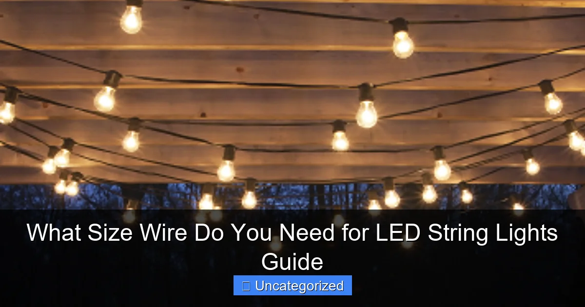 What Size Wire Do You Need for LED String Lights Guide