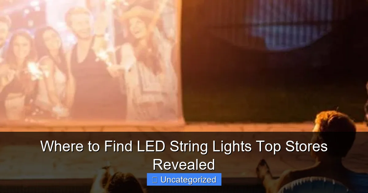 Where to Find LED String Lights Top Stores Revealed