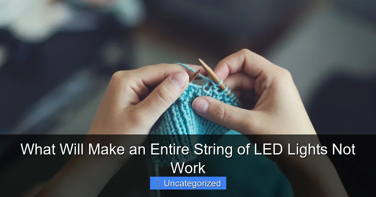 What Will Make an Entire String of LED Lights Not Work