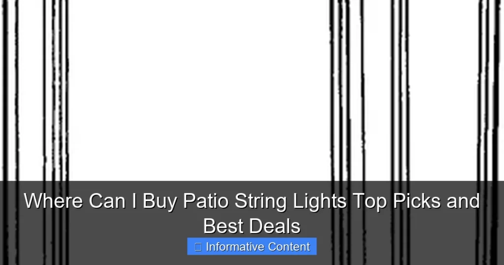 Where Can I Buy Patio String Lights Top Picks and Best Deals