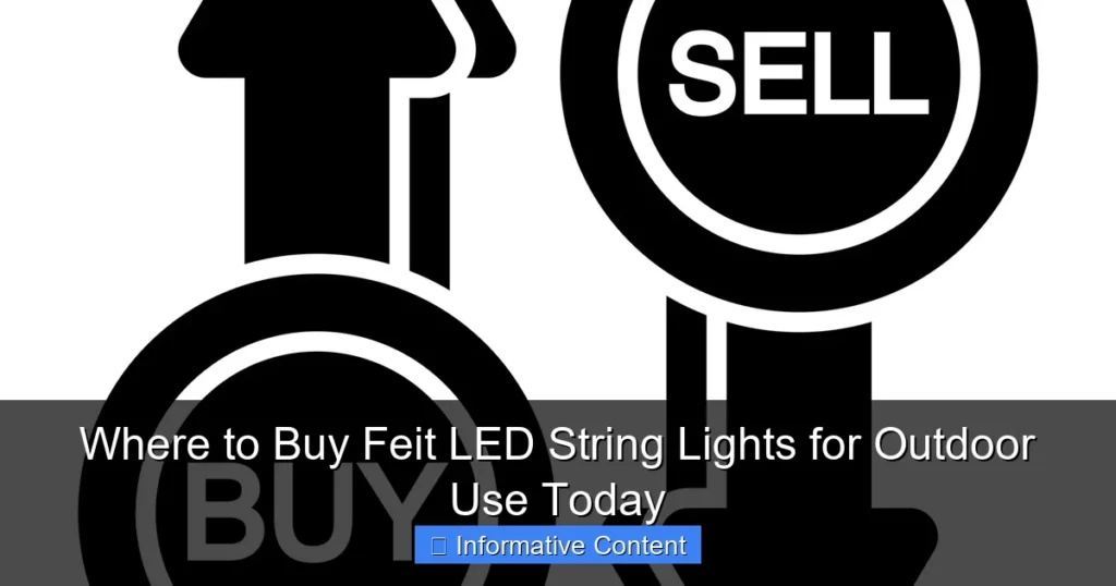 Where to Buy Feit LED String Lights for Outdoor Use Today