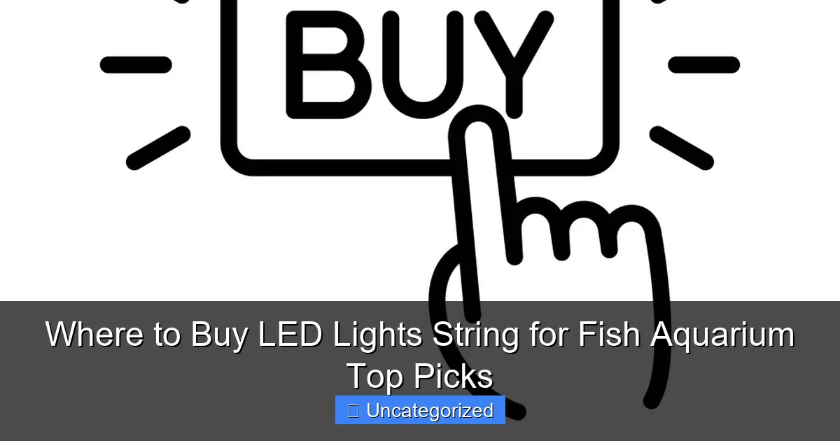 Where to Buy LED Lights String for Fish Aquarium Top Picks