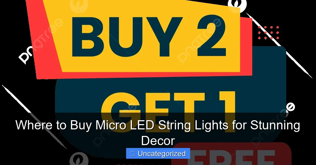 Where to Buy Micro LED String Lights for Stunning Decor