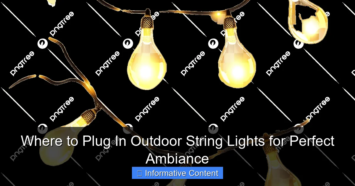 Where to Plug In Outdoor String Lights for Perfect Ambiance