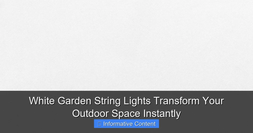 White Garden String Lights Transform Your Outdoor Space Instantly
