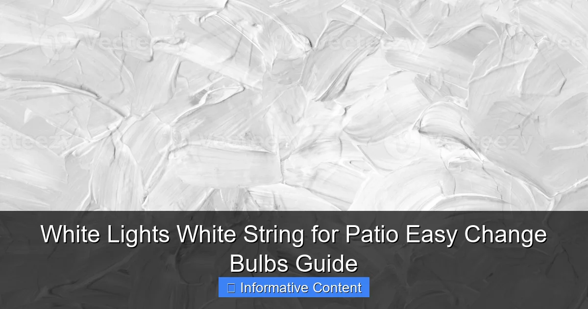 White Lights White String for Patio Easy Change Bulbs Guide