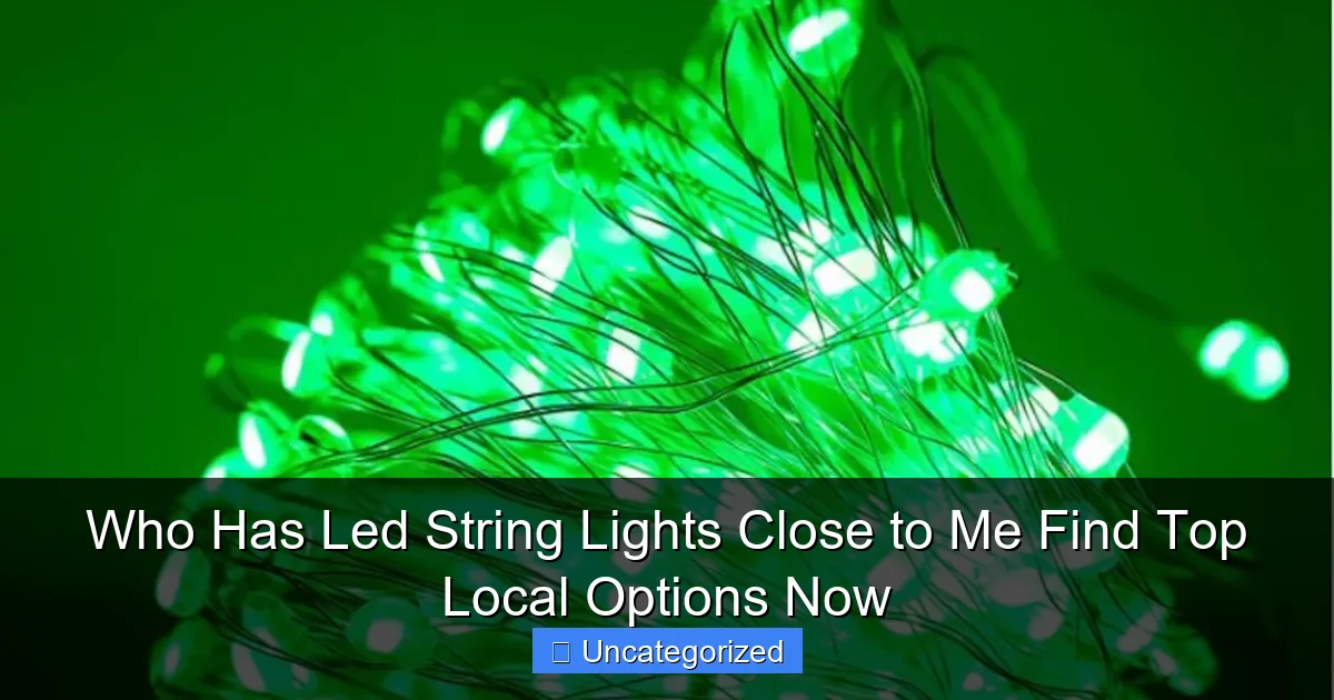 Who Has Led String Lights Close to Me Find Top Local Options Now