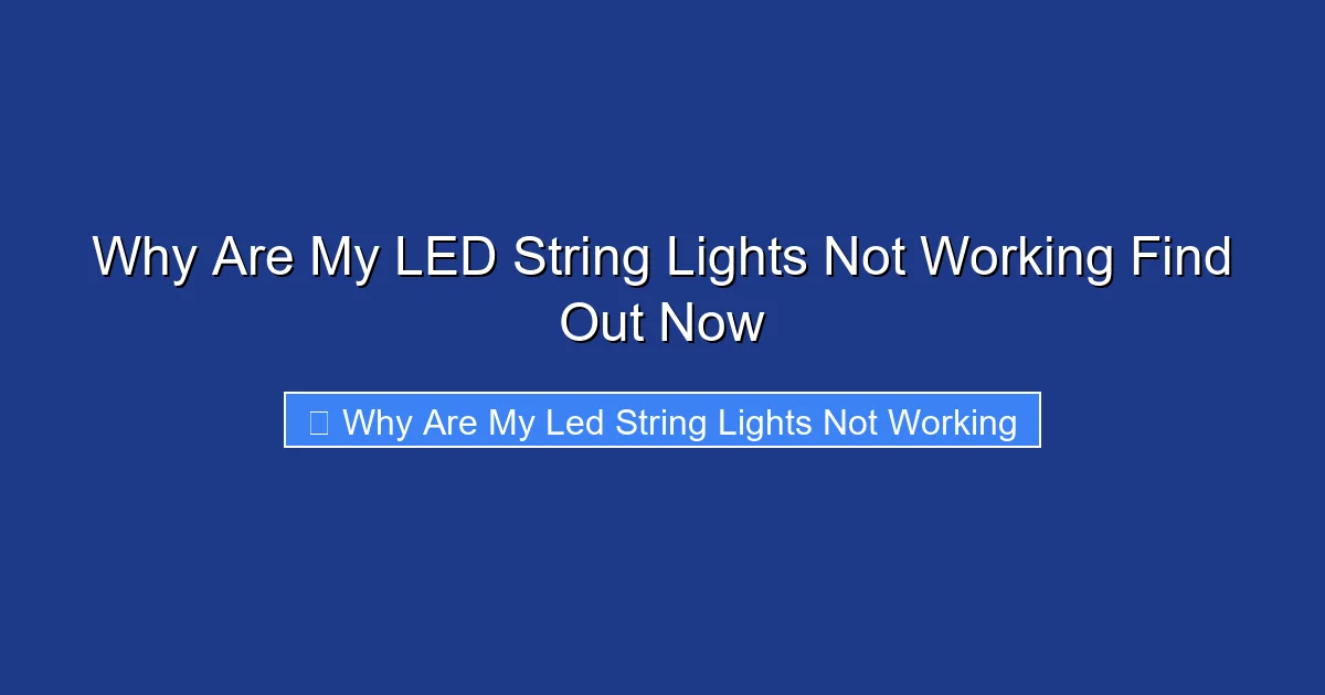 Why Are My LED String Lights Not Working Find Out Now