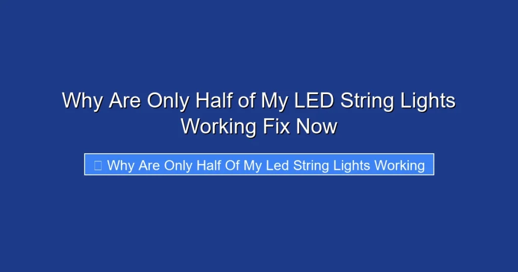Why Are Only Half of My LED String Lights Working Fix Now